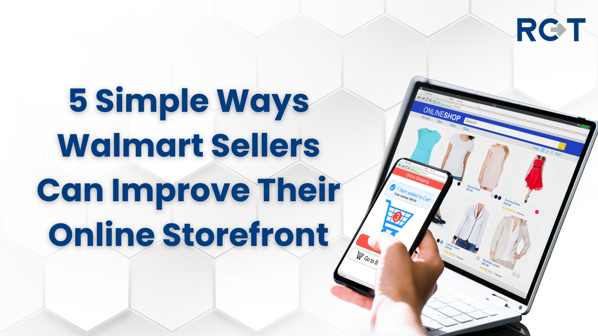 5 Simple Ways Walmart Sellers Can Improve Their Online Storefront
