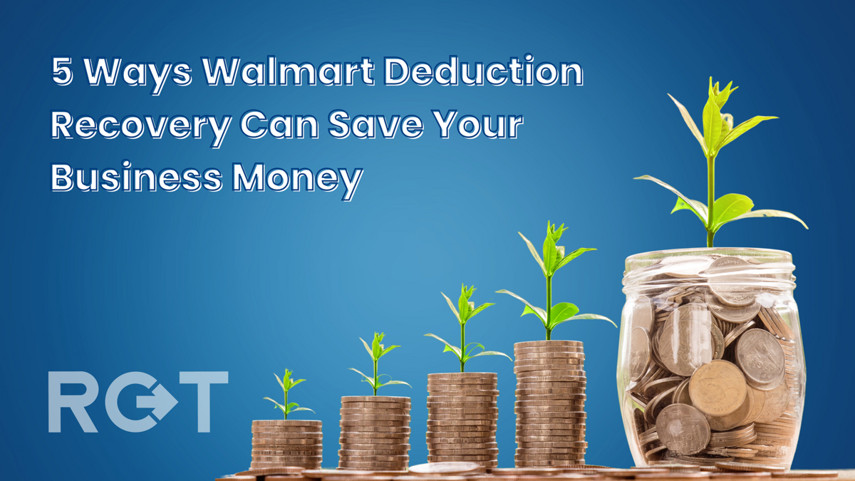 5 Ways Walmart Deduction Recovery Can Save Your Business Money